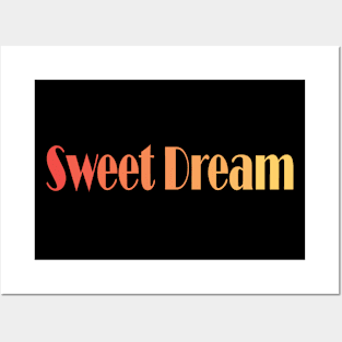 Sweet Dream Posters and Art